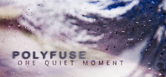 polyfuse-one-quiet-moment