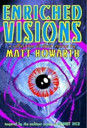 matt-howarth-robert-rich-enriched-visions