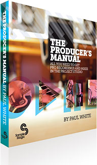 Paul White The Producer's Manual