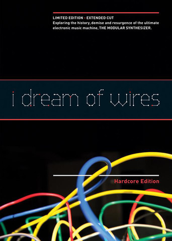 I Dream Of Wires: Hardcore Edition Now Available To Order – Synthtopia
